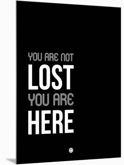 You are Not Lost Black and White-NaxArt-Mounted Art Print