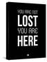 You are Not Lost Black-NaxArt-Stretched Canvas