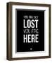 You are Not Lost Black-NaxArt-Framed Art Print