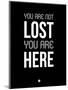 You are Not Lost Black-NaxArt-Mounted Art Print