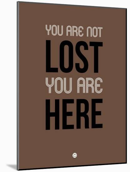 You are Not Lost Brown-NaxArt-Mounted Art Print