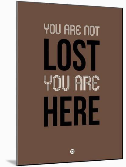 You are Not Lost Brown-NaxArt-Mounted Art Print