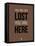 You are Not Lost Brown-NaxArt-Framed Stretched Canvas