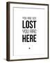 You are Not Lost White-NaxArt-Framed Art Print