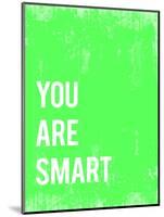 You are Smart-Kindred Sol Collective-Mounted Art Print