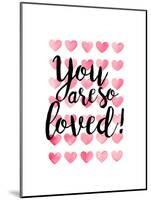 You Are So Loved!-Joan Coleman-Mounted Art Print