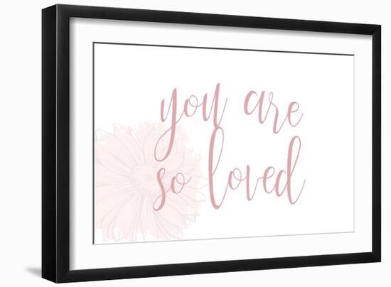 You are So Loved-Kimberly Allen-Framed Art Print