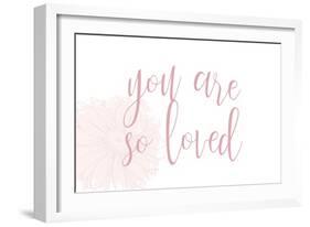 You are So Loved-Kimberly Allen-Framed Art Print