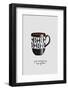 You are So My Cup of Tea-Orara Studio-Framed Photographic Print
