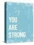 You are Strong-Kindred Sol Collective-Stretched Canvas