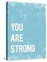 You are Strong-Kindred Sol Collective-Stretched Canvas