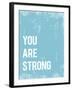 You are Strong-Kindred Sol Collective-Framed Art Print