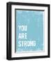 You are Strong-Kindred Sol Collective-Framed Art Print