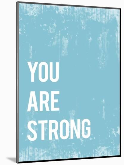 You are Strong-Kindred Sol Collective-Mounted Art Print