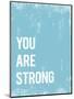You are Strong-Kindred Sol Collective-Mounted Art Print