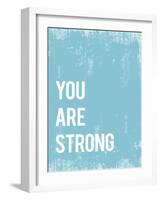 You are Strong-Kindred Sol Collective-Framed Art Print