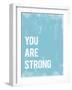 You are Strong-Kindred Sol Collective-Framed Art Print