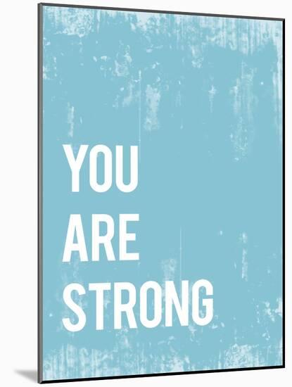 You are Strong-Kindred Sol Collective-Mounted Art Print