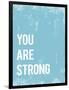 You are Strong-Kindred Sol Collective-Framed Premium Giclee Print