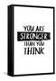 You Are Stronger Than You Think-null-Framed Stretched Canvas