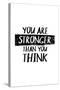 You Are Stronger Than You Think-null-Stretched Canvas