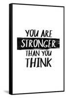 You Are Stronger Than You Think-null-Framed Stretched Canvas