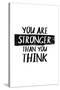 You Are Stronger Than You Think-null-Stretched Canvas