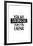 You Are Stronger Than You Think-null-Framed Art Print