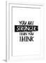 You Are Stronger Than You Think-null-Framed Art Print