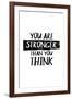 You Are Stronger Than You Think-null-Framed Art Print