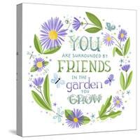You are Surrounded by Friends-Heather Rosas-Stretched Canvas