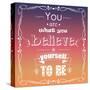 You are What You Believe Yourself to Be-BlueLela-Stretched Canvas