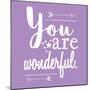 You Are Wonderful-Jelena Matic-Mounted Art Print