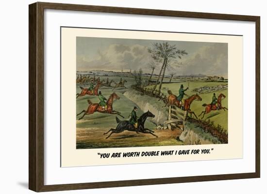 You are Worth Double What I Gave You-Henry Thomas Alken-Framed Art Print