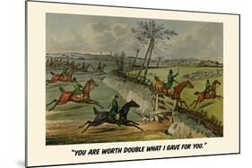 You are Worth Double What I Gave You-Henry Thomas Alken-Mounted Art Print