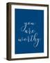 You are Worthy-Allen Kimberly-Framed Art Print