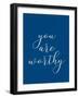 You are Worthy-Allen Kimberly-Framed Art Print