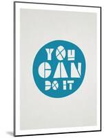 You Can Do It Affirmation Dot-null-Mounted Art Print