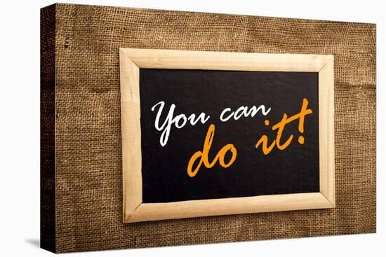 You Can Do It, Motivational Messsage-igor stevanovic-Stretched Canvas