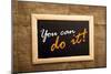 You Can Do It, Motivational Messsage-igor stevanovic-Mounted Photographic Print