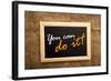 You Can Do It, Motivational Messsage-igor stevanovic-Framed Photographic Print