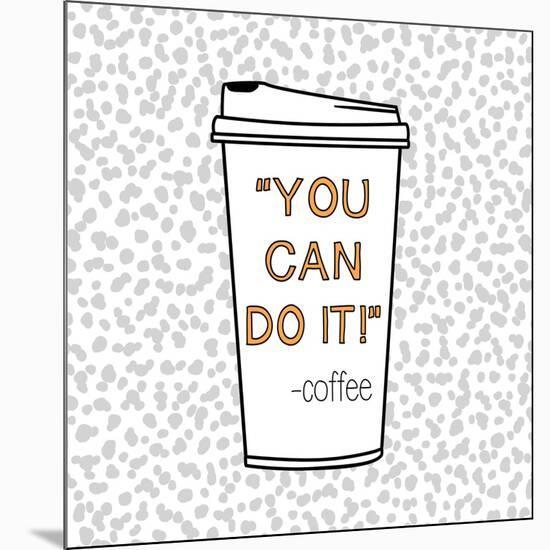 You Can Do It-Evangeline Taylor-Mounted Art Print