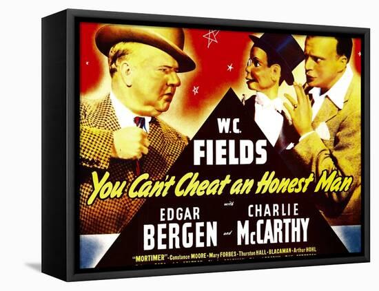 You Can'T Cheat an Honest Man, W.C. Fields, Charlie Mccarthy, Edgar Bergen on Window Card, 1939-null-Framed Stretched Canvas