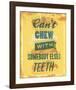 You Can’t Chew with Somebody Elses Teeth-Luke Stockdale-Framed Art Print