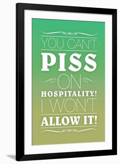 You Can't Piss on Hospitality! I Won't Allow It! Movie-null-Framed Art Print