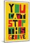 You Can�t Stop This Groove-null-Mounted Poster