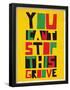 You Can’t Stop This Groove-null-Framed Poster