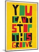 You Can’t Stop This Groove-null-Mounted Poster