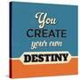 You Create Your Own Destiny-Lorand Okos-Stretched Canvas