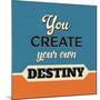 You Create Your Own Destiny-Lorand Okos-Mounted Art Print